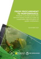 JOINT REPORT: From Procurement to Performance: Towards a Private Sector-Led, Service-Based Model to Scale Up Sustainable Electrification of Public Institutions JOINT REPORT: From Procurement to Performance: Towards a Private Sector-Led, Service-Based Model to Scale Up Sustainable Electrification of Public Institutions