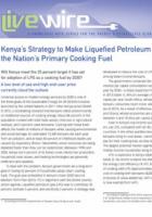 Kenya's Strategy to Make Liquefied Petroleum Gas the Nation's Primary Cooking Fuel Kenya's Strategy to Make Liquefied Petroleum Gas the Nation's Primary Cooking Fuel