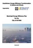 Cover for Kazakhstan: Energy Efficiency Transformation in Astana and Almaty: Municipal Energy Efficiency Plan for the City of Astana